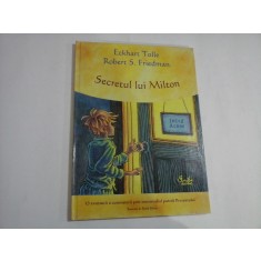 SECRETUL LUI MILTON (sublinieri) - ECKHART TOLLE, ROBERT S. FRIEDMAN