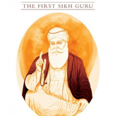 Guru Nanak: The First Sikh Guru