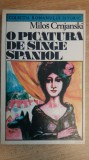 Myh 521f - MILOS CRNJANSKI - O PICATURA DE SINGE SPANIOL - ED 1983