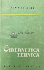 Cibernetica tehnica - 1958 - L. P. Kraizmer ($O149)