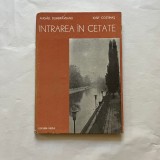 Anghel Dumbraveanu - Intrarea in cetate. Timisoara &ndash; poeme si privelisti