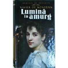 Xavier de Montepin - Lumina in amurg (2012)