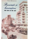Victor Bilciurescu - Bucuresti si bucuresteni de ieri si de azi (Editia: 2003)