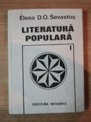 LITERATURA POPULARA VOL I de ELENA D.O. SEVASTOS , 1990 foto