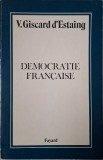 Democratie francaise &ndash; V. Giscard d&#039;Estaing (editie in limba franceza)