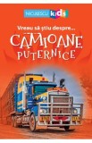 Vreau sa stiu despre... camioane puternice