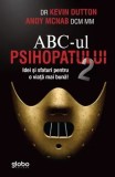 Cumpara ieftin ABC-ul psihopatului 2. Idei si sfaturi pentru o viata mai buna/Kevin Dutton, Andy Mcnab