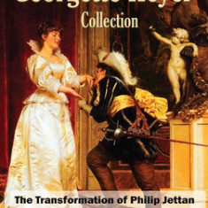 The Early Georgette Heyer Collection: The Transformation of Philip Jettan, The Black Moth, The Great Roxhythe, Instead of the Thorn, and A Proposal To