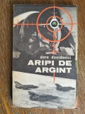 Aripi de argint - Doru Davidovici , pilot, aviatie / R3P4F