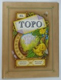 EL TOPO de NICOLETA BAYLEY y WILLIAM MAYNE , 1986 * TEXT IN LIMBA SPANIOLA
