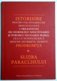 ISTORISIRE PENTRU FACATOAREA DE MINUNI ICOANA NUMITA PRODROMITA , SLUJBA PARACLISULUI , 2013