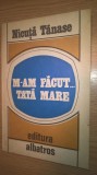 Cumpara ieftin Nicuta Tanase - M-am facut... tata mare - Un fel de jurnal (Ed. Albatros, 1984)