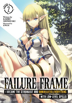 Failure Frame: I Became the Strongest and Annihilated Everything with Low-Level Spells (Light Novel) Vol. 2 foto