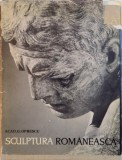 SCULPTURA ROMANEASCA de ACAD. GEORGE OPRESCU , 1965 * EDITIE CARTONATA