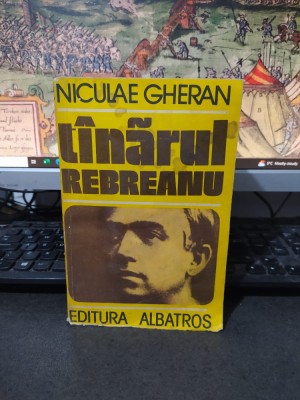 Niculae Gheran, T&amp;icirc;nărul t&amp;acirc;nărul Rebreanu, editura Albatros, București 1986, 153 foto