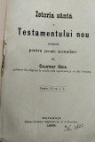ISTORIA SANTA( SFANTA) A TESTAMENTULUI NOU CALISTRAT COCA 1889 CERNAUTI