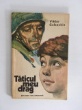 M -Taticul meu drag, Editura: Ion Creanga Autor: Goleavkin Viktor, 1975, 101p