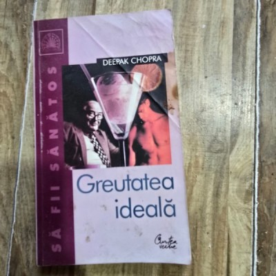Greutatea ideala - Deepak Chopra foto