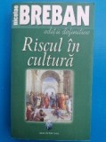 Nicolae Breban - Riscul &icirc;n cultură (2007)