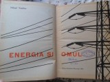 Energia și Omul - M. Vasiliev, 1963, Editura Științifică, Fizică, 350 pagini, Carte Veche