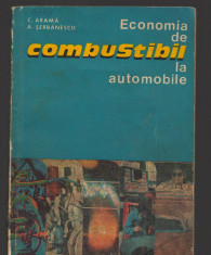 C8768 ECONOMIA DE COMBUSTIBIL LA AUTOMOBILE - C. ARAMA, A. SERBANESCU foto