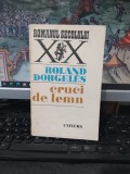 Roland Dorgles, Cruci de lemn, Romanul Secolului XX, editura Univers, București 1972, 102