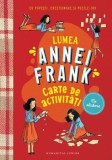 Lumea Annei Frank. Carte de activitati - Menno Metselaar - Editura Humanitas