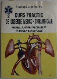 CURS PRACTIC DE URGENTE MEDICO-CHIRURGICALE - PRIMUL AJUTOR SPECIALIZAT IN URGENTE MEDICALE , 1996