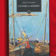 "Un port la răsărit" - Radu Tudoran - Colecţia BPT Nr. 93 - NOUĂ.