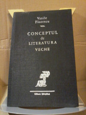 Vasile Florescu - Conceptul de literatura veche foto