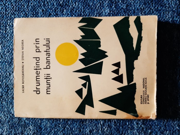 Lazar Botosaneanu, Stefan Negrea - Drumetind prin muntii Banatului (1968)