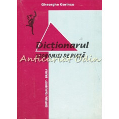 Dictionarul Economiei De Piata - Gheorghe Gorincu