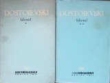 Idiotul Vol. 1-2 - F.M. Dostoievski - Editura Pentru Literatura 1964 - Roman Beletristica