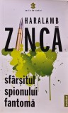 Carte Sfarsitul Spionului Fantoma Haralamb Zinca 2021 Editura Publisol 332 Pagini Brosata Roman Politist Thriller Actiune