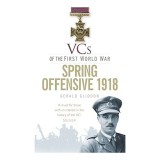VCs of the First World War Spring Offensive 1918