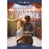 &Eacute;rted b&aacute;rmit megtenn&eacute;k - Kristan Higgins