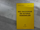 Mic dictionar de istoria romanilor de Georgeta Smeu,Homer Radu