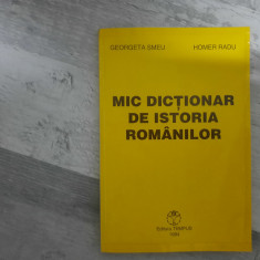 Mic dictionar de istoria romanilor de Georgeta Smeu,Homer Radu