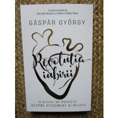 Revolutia iubirii - Gaspar Gyorgy