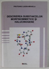 DESCRIEREA SUBSTANTELOR MORFINOMETRICE SI HALUCINOGENE de PRUTEANU LAURA - MIHAELA , 2010 foto