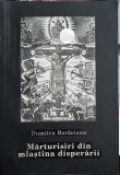 MARTURISIRI DIN MLASTINA DISPERARII DUMITRU BORDEIANU DETINUT POLITIC LEGIONAR, 2001