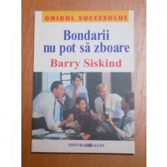 BONDARII NU POT SA ZBOARE de BARRY SISKIND