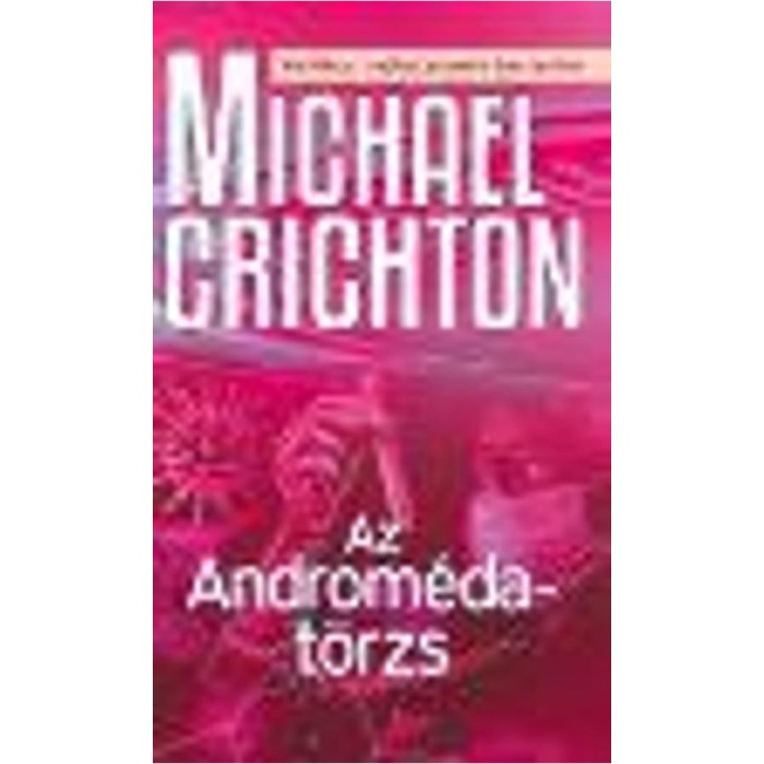 Az Androm&eacute;da-t&ouml;rzs - Michael Crichton
