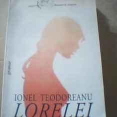 Ionel Teodoreanu - LORELEI ( editura Gramar ) / 2003