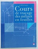COURS DE TRACAGE DES METAUX EN FEUILLES par A. MONTAGNE , 1998