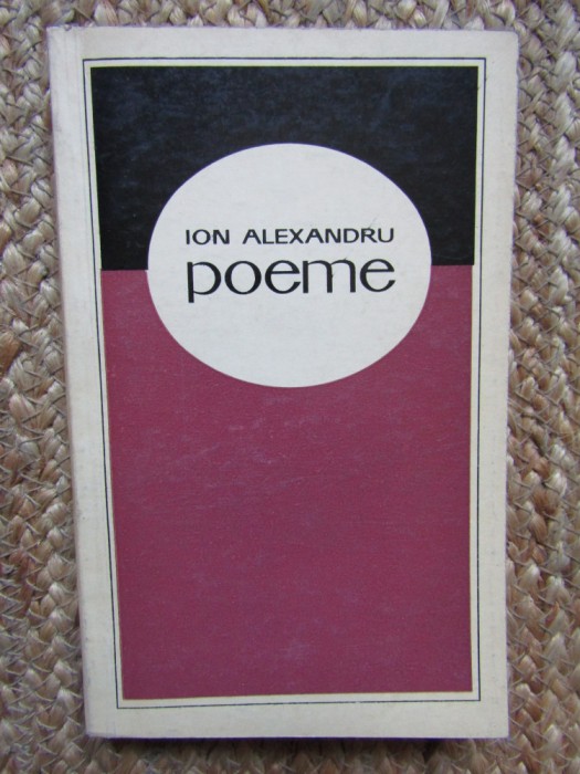 (IOAN) ION ALEXANDRU: POEME (antologie din primele patru volume de versuri 1970)