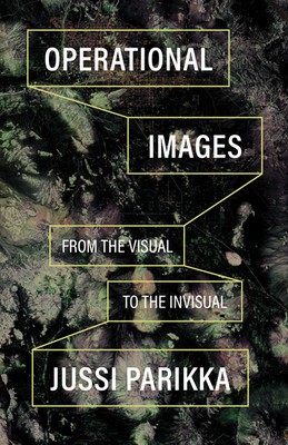 Operational Images: From the Visual to the Invisual