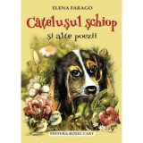 Catelusul schiop si alte poezii - Elena Farago