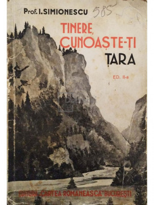 I. Simionescu - Tinere, cunoaste-ti tara, ed. a II-a (editia 1939) foto
