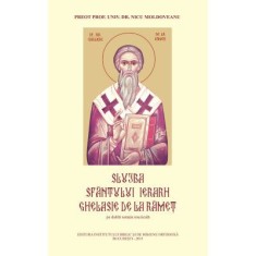 Slujba Sfantului Ierarh Ghelasie de la Ramet. Pe dubla notatie muzicala - Pr. Prof. Dr. Nicu Moldoveanu
